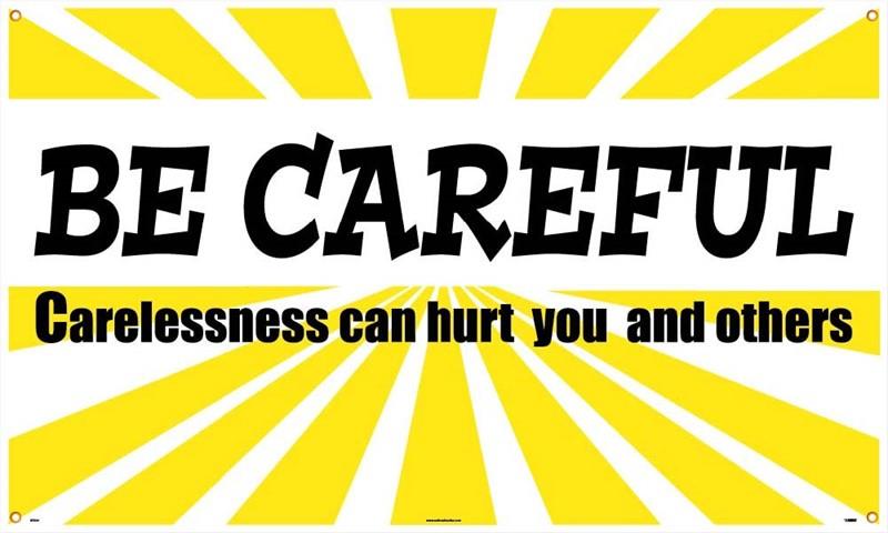 BE CAREFUL BANNER 3' x 10'