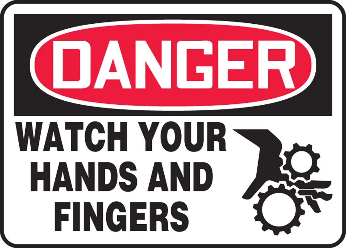 DANGER WATCH YOUR HANDS & FINGERS