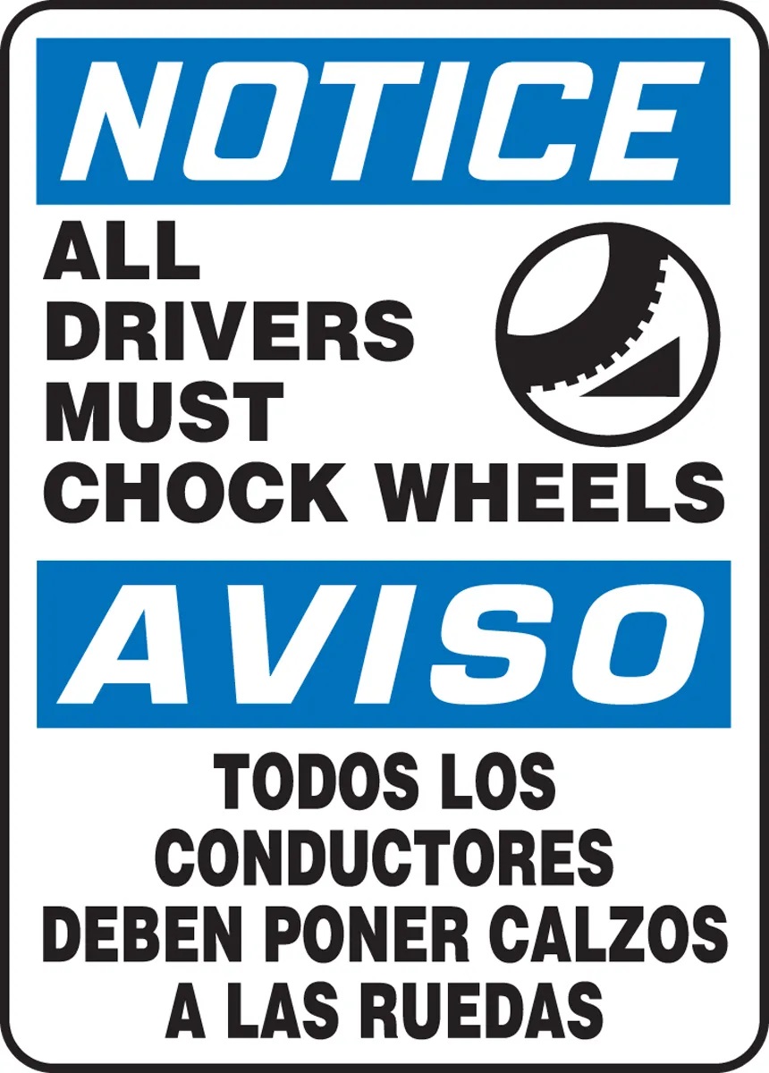 NOTICE ALL DRIVERS MUST CHOCK WHEELS