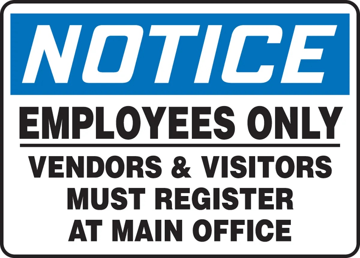 NOTICE EMPLOYEES ONLY VENDORS & VISITORS